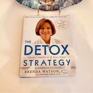 The Detox Strategy: Vibrant Health in 5 Easy Steps